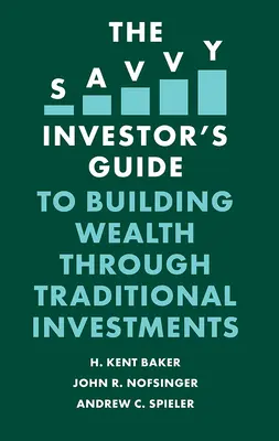 Sprievodca šetrného investora pri budovaní bohatstva prostredníctvom tradičných investícií - The Savvy Investor's Guide to Building Wealth Through Traditional Investments