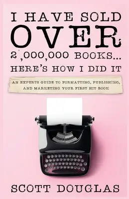 Predal som viac ako 2 000 000 kníh... Tu je návod, ako som to dokázal - I Have Sold Over 2,000,000 Books...Here's How I Did It
