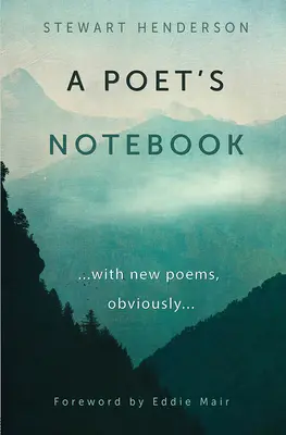 Básnikov zápisník: S novými básňami, samozrejme - A Poet's Notebook: With New Poems, Obviously