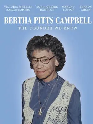 Bertha Pitts Campbellová: B. Campbellová: Zakladateľ, ktorého sme poznali - Bertha Pitts Campbell: The Founder We Knew
