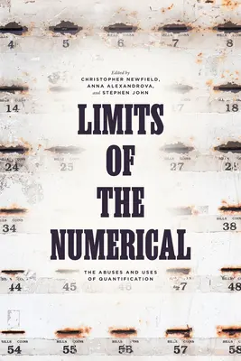 Limity numerického: Zneužívanie a využívanie kvantifikácie - Limits of the Numerical: The Abuses and Uses of Quantification