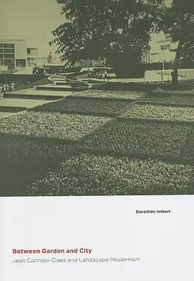 Medzi záhradou a mestom: Jean Canneel-Claes a krajinný modernizmus - Between Garden and City: Jean Canneel-Claes and Landscape Modernism