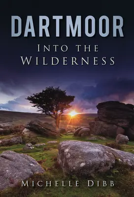 Dartmoor: Do divočiny - Dartmoor: Into the Wilderness