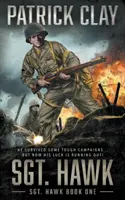 Seržant Hawk: Druhá svetová vojna - román - Sgt. Hawk: A World War II Novel