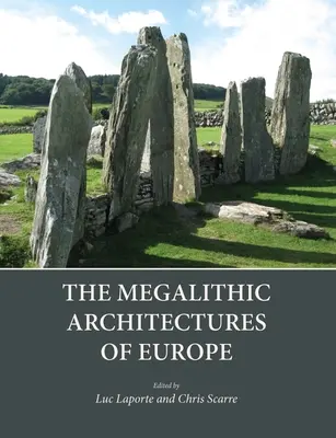Megalitické architektúry Európy - The Megalithic Architectures of Europe