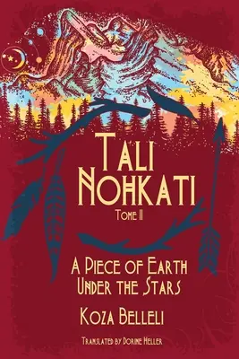Tali Nohkati, Kúsok zeme pod hviezdami: Tome II - Tali Nohkati, A Piece of Earth Under the Stars: Tome II