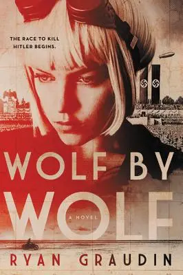 Vlk za vlkom: Misia jedného dievčaťa vyhrať preteky a zabiť Hitlera - Wolf by Wolf: One Girl's Mission to Win a Race and Kill Hitler