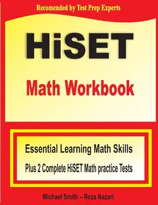 Cvičebnica matematiky HiSET: Základné učebné matematické zručnosti a dva kompletné cvičné testy HiSET Math - HiSET Math Workbook: Essential Learning Math Skills Plus Two Complete HiSET Math Practice Tests
