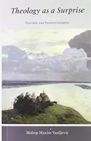 Teológia ako prekvapenie - patristické a pastoračné postrehy - Theology as a Surprise - Patristic and Pastoral Insights