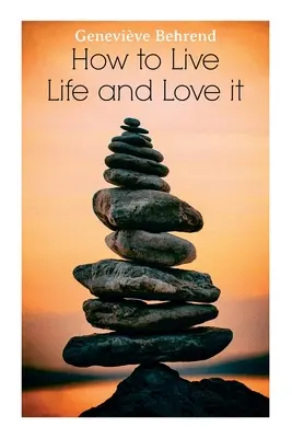Ako žiť život a milovať ho - How to Live Life and Love it