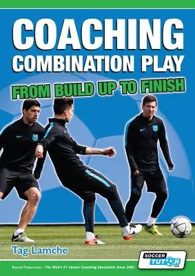 Trénovanie kombinačnej hry - od prípravy až po finále - Coaching Combination Play - From Build Up to Finish