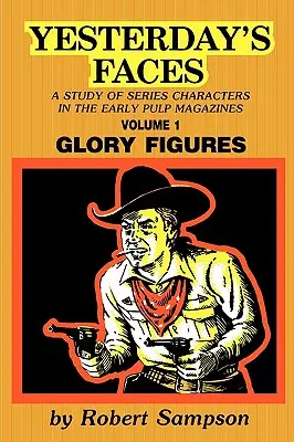 Včerajšie tváre, zväzok 1: Slávne postavy - Yesterday's Faces, Volume 1: Glory Figures