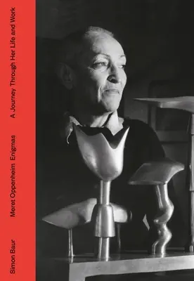Meret Oppenheim Enigmy: Cesta jej životom a dielom - Meret Oppenheim Enigmas: A Journey Through Her Life and Work