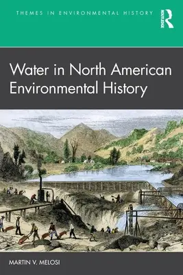 Voda v environmentálnych dejinách Severnej Ameriky - Water in North American Environmental History