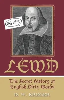 Ležérne: Tajné dejiny anglických oplzlých slov - Lewd: The Secret History of English Dirty Words