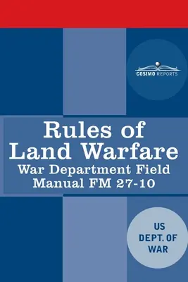 Pravidlá pozemnej vojny: Poľná príručka ministerstva vojny FM 27-10 - Rules of Land Warfare: War Department Field Manual FM 27-10