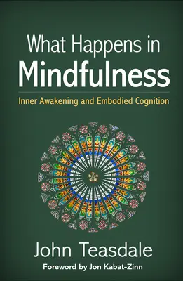 Čo sa deje v mindfulness: Vnútorné prebudenie a stelesnené poznanie - What Happens in Mindfulness: Inner Awakening and Embodied Cognition