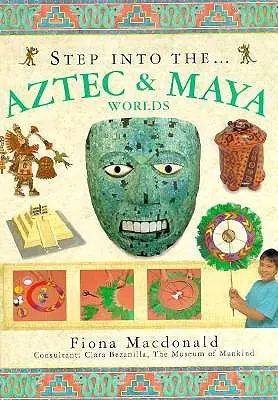 Vstúpte do sveta Aztékov a Mayov - Step Into the Aztec & Maya Worlds