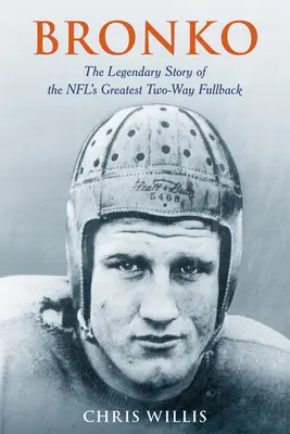 Bronko: Legendárny príbeh najlepšieho obojsmerného obrancu NFL - Bronko: The Legendary Story of the NFL's Greatest Two-Way Fullback