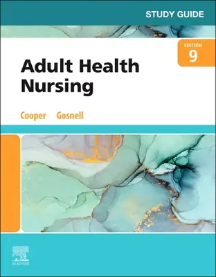 Študijná príručka pre ošetrovateľstvo dospelých (Cooper Kim RN MSN (Katedra ošetrovateľstva, program Ivy Tech State College Terre Haute Indiana)) - Study Guide for Adult Health Nursing (Cooper Kim RN MSN (Chair Nursing Department Program Ivy Tech State College Terre Haute Indiana))
