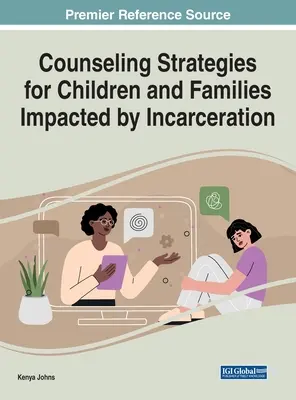 Poradenské stratégie pre deti a rodiny postihnuté uväznením - Counseling Strategies for Children and Families Impacted by Incarceration