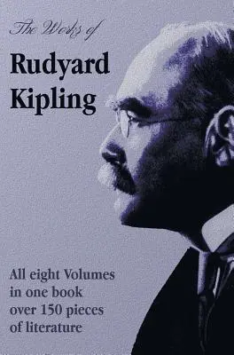 Diela Rudyarda Kiplinga - 8 zväzkov v jednom vydaní - The Works of Rudyard Kipling - 8 Volumes in One Edition