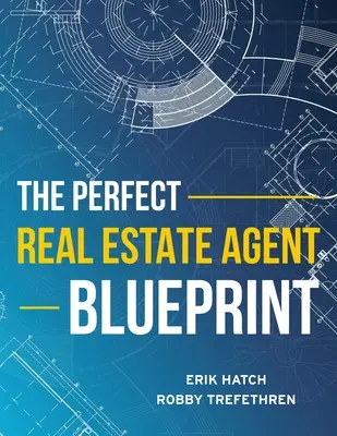 Dokonalý plán realitného agenta - The Perfect Real Estate Agent Blueprint