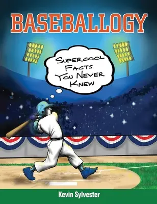 Baseballogy: Supercool fakty, o ktorých ste nikdy nevedeli - Baseballogy: Supercool Facts You Never Knew