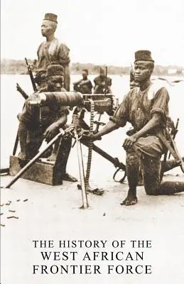 Dejiny západoafrických pohraničných síl - The History of the West African Frontier Force