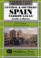 Úzkokoľajky v strednom a južnom Španielsku - od Kastílie po Huelvu - Central and Southern Spain Narrow Gauge - Castile to Huelva