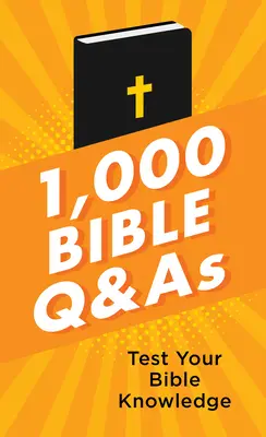 1 000 otázok a odpovedí k Biblii: Otestujte si svoje vedomosti o Biblii - 1,000 Bible Q&as: Test Your Bible Knowledge
