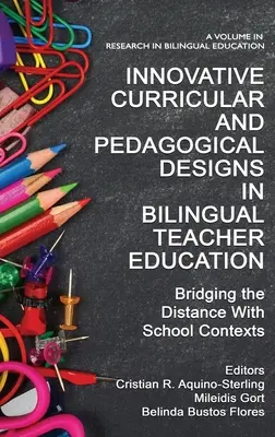 Inovatívne kurikulárne a pedagogické návrhy v bilingválnom vzdelávaní učiteľov: Preklenutie vzdialenosti so školským kontextom - Innovative Curricular and Pedagogical Designs in Bilingual Teacher Education: Bridging the Distance with School Contexts