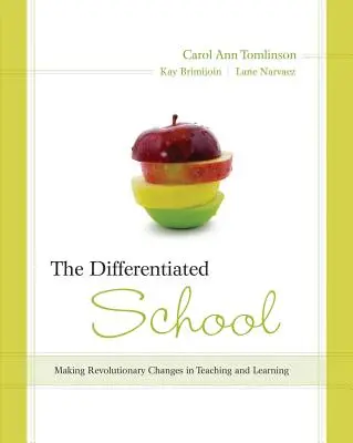 Diferencovaná škola: Diferencovaná výučba: revolučné zmeny vo vyučovaní a učení - Differentiated School: Making Revolutionary Changes in Teaching and Learning