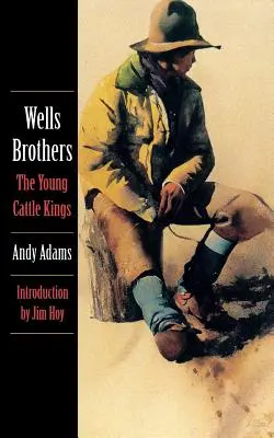 Bratia Wellsovci, mladí králi dobytka - Wells Brothers, the Young Cattle Kings