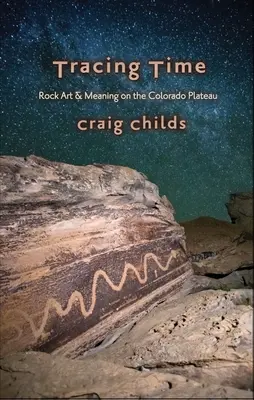 Stopovanie času: ročné obdobia skalného umenia na Coloradskej náhornej plošine - Tracing Time: Seasons of Rock Art on the Colorado Plateau