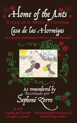 Domov mravcov/Casa de las Hormigas: Príbeh odohrávajúci sa v Mexiku/Una historia ambientada en Mxico durante Navidad - Home of the Ants/Casa de las Hormigas: A story set in Mexico/Una historia ambientada en Mxico durante Navidad