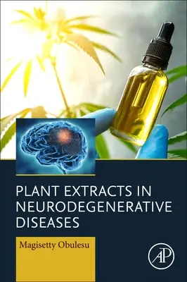 Rastlinné výťažky pri neurodegeneratívnych ochoreniach - Plant Extracts in Neurodegenerative Diseases