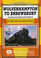 Wolverhampton - Shrewsbury - vrátane odbočky Kingswinford - Wolverhampton to Shrewsbury - Including the Kingswinford Branch