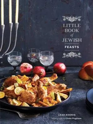 Malá kniha židovských sviatkov: (Židovská sviatočná kuchárka, kóšer kuchárka, darčeková kniha na sviatky) - Little Book of Jewish Feasts: (Jewish Holiday Cookbook, Kosher Cookbook, Holiday Gift Book)
