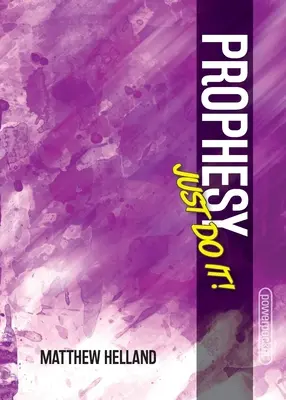 Proroctvo - jednoducho to urob! - Prophesy-Just Do It!