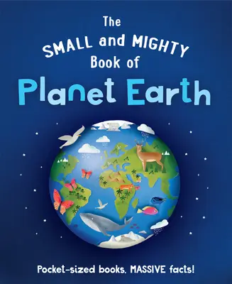 Malá a mocná kniha o planéte Zem - The Small and Mighty Book of Planet Earth