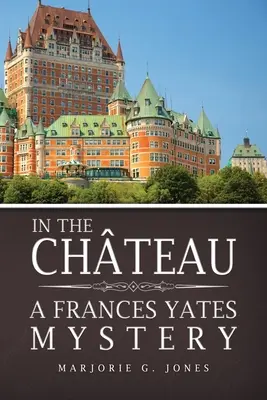 V chotári: Záhada Frances Yatesovej - In the Chteau: A Frances Yates Mystery