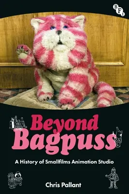 Za hranicami Bagpuss: História animátorského štúdia Smallfilms - Beyond Bagpuss: A History of Smallfilms Animation Studio