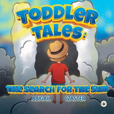 Príbehy pre batoľatá: Hľadanie slnka - Toddler Tales: The Search for the Sun