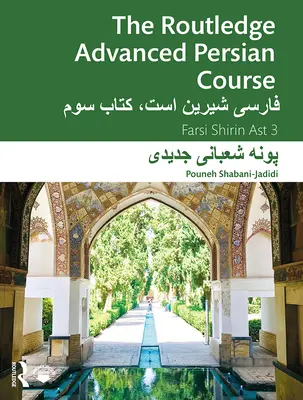 The Routledge Advanced Persian Course: Perzština Shirin Ast 3 - The Routledge Advanced Persian Course: Farsi Shirin Ast 3