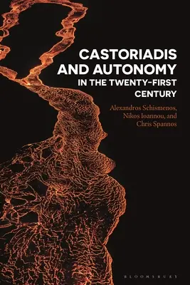 Castoriadis a autonómia v dvadsiatom prvom storočí - Castoriadis and Autonomy in the Twenty-first Century