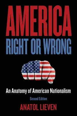 Amerika správne alebo nesprávne: Anatómia amerického nacionalizmu - America Right or Wrong: An Anatomy of American Nationalism