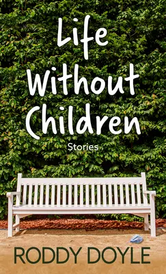 Život bez detí: Príbehy - Life Without Children: Stories