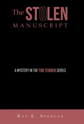 Ukradnutý rukopis: Záhada zo série Tim Tender - The Stolen Manuscript: A Mystery in the Tim Tender Series