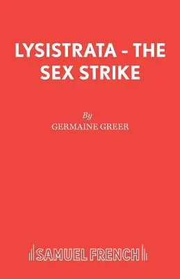 Lysistrata - Sexuálny štrajk - Lysistrata - The Sex Strike